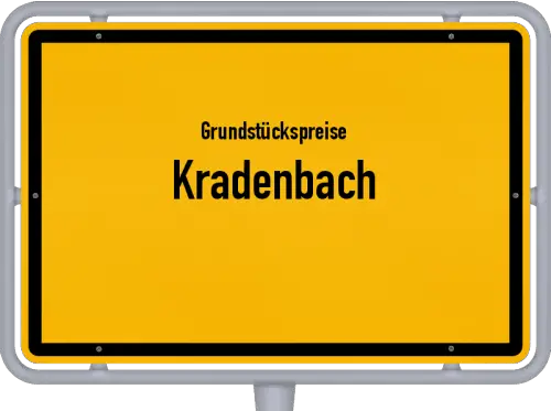 Grundstückspreise Kradenbach - Ortsschild von Kradenbach