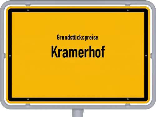 Grundstückspreise Kramerhof - Ortsschild von Kramerhof