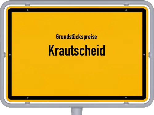 Grundstückspreise Krautscheid - Ortsschild von Krautscheid