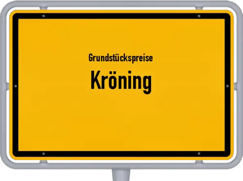 Grundstückspreise Kröning - Ortsschild von Kröning