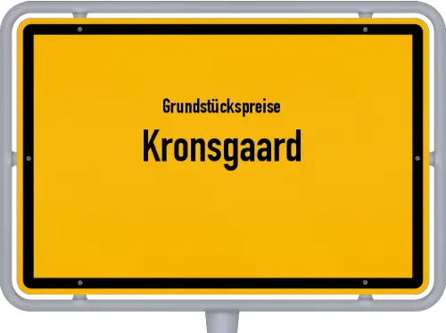 Grundstückspreise Kronsgaard - Ortsschild von Kronsgaard