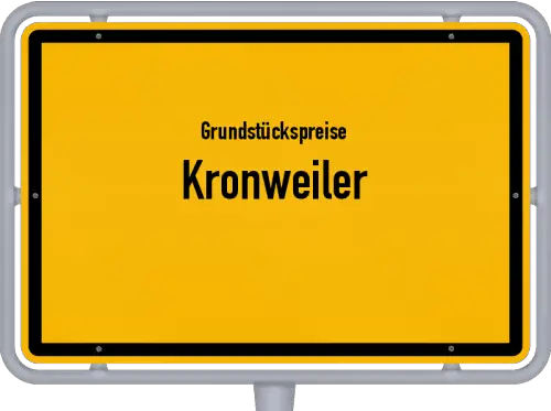 Grundstückspreise Kronweiler - Ortsschild von Kronweiler