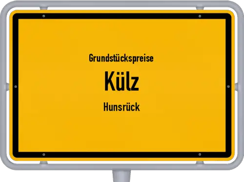 Grundstückspreise Külz (Hunsrück) - Ortsschild von Külz (Hunsrück)