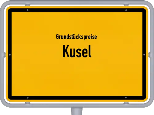 Grundstückspreise Kusel - Ortsschild von Kusel