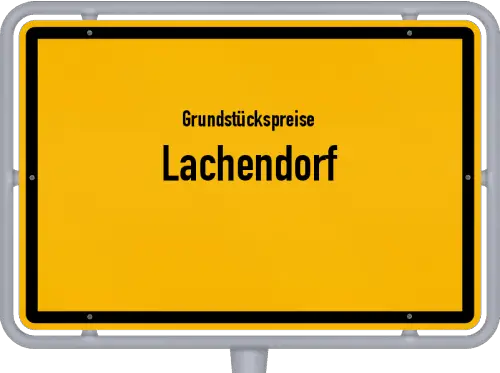 Grundstückspreise Lachendorf - Ortsschild von Lachendorf