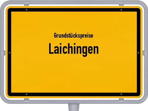 Grundstückspreise Laichingen - Ortsschild von Laichingen