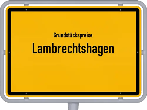 Grundstückspreise Lambrechtshagen - Ortsschild von Lambrechtshagen