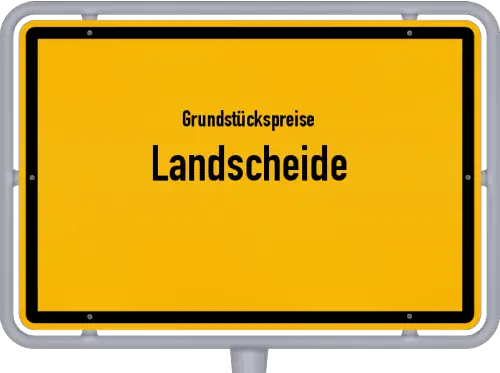 Grundstückspreise Landscheide - Ortsschild von Landscheide