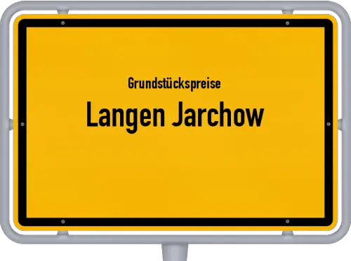 Grundstückspreise Langen Jarchow - Ortsschild von Langen Jarchow