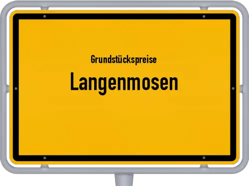 Grundstückspreise Langenmosen - Ortsschild von Langenmosen