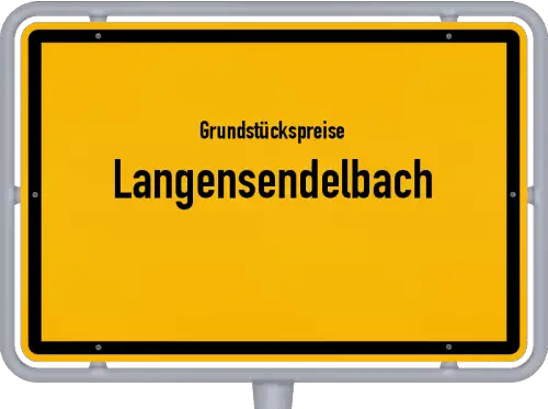 Grundstückspreise Langensendelbach - Ortsschild von Langensendelbach
