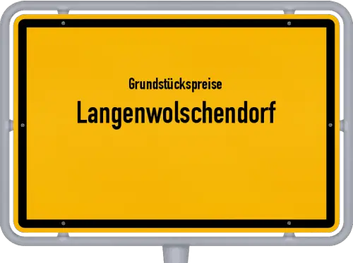 Grundstückspreise Langenwolschendorf - Ortsschild von Langenwolschendorf