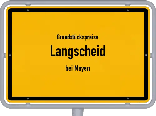 Grundstückspreise Langscheid (bei Mayen) - Ortsschild von Langscheid (bei Mayen)