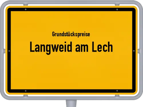 Grundstückspreise Langweid am Lech - Ortsschild von Langweid am Lech