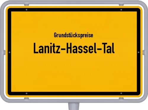 Grundstückspreise Lanitz-Hassel-Tal - Ortsschild von Lanitz-Hassel-Tal