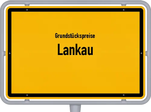 Grundstückspreise Lankau - Ortsschild von Lankau