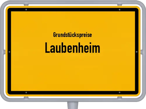 Grundstückspreise Laubenheim - Ortsschild von Laubenheim