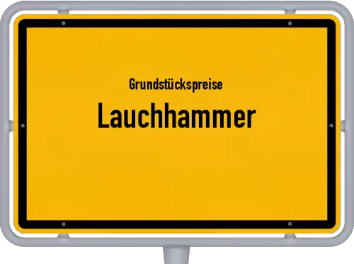 Grundstückspreise Lauchhammer - Ortsschild von Lauchhammer