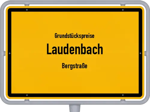 Grundstückspreise Laudenbach (Bergstraße) - Ortsschild von Laudenbach (Bergstraße)