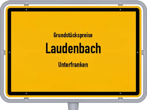 Grundstückspreise Laudenbach (Unterfranken) - Ortsschild von Laudenbach (Unterfranken)