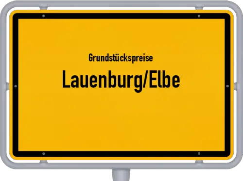Grundstückspreise Lauenburg/Elbe - Ortsschild von Lauenburg/Elbe