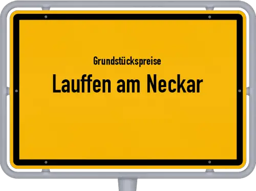 Grundstückspreise Lauffen am Neckar - Ortsschild von Lauffen am Neckar