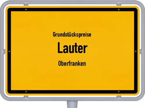 Grundstückspreise Lauter (Oberfranken) - Ortsschild von Lauter (Oberfranken)