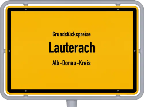 Grundstückspreise Lauterach (Alb-Donau-Kreis) - Ortsschild von Lauterach (Alb-Donau-Kreis)