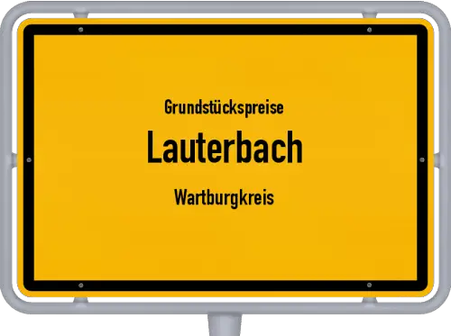 Grundstückspreise Lauterbach (Wartburgkreis) - Ortsschild von Lauterbach (Wartburgkreis)