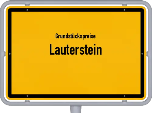 Grundstückspreise Lauterstein - Ortsschild von Lauterstein