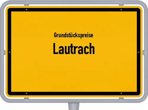 Grundstückspreise Lautrach - Ortsschild von Lautrach