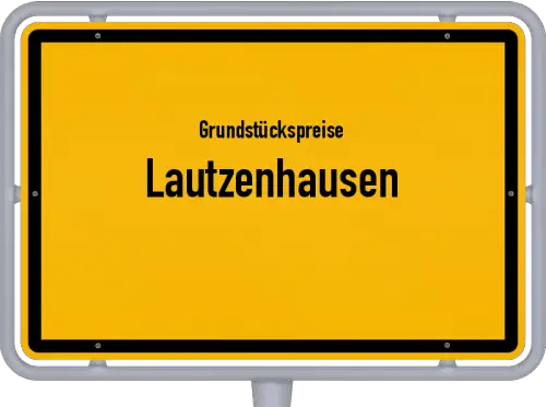 Grundstückspreise Lautzenhausen - Ortsschild von Lautzenhausen