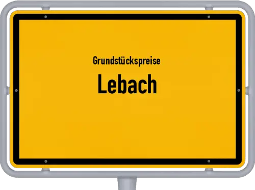 Grundstückspreise Lebach - Ortsschild von Lebach