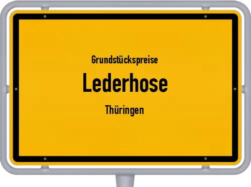 Grundstückspreise Lederhose (Thüringen) - Ortsschild von Lederhose (Thüringen)