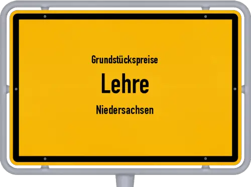 Grundstückspreise Lehre (Niedersachsen) - Ortsschild von Lehre (Niedersachsen)