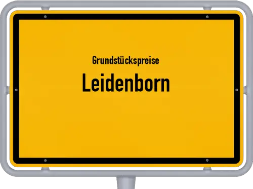 Grundstückspreise Leidenborn - Ortsschild von Leidenborn