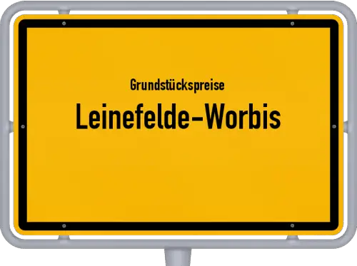 Grundstückspreise Leinefelde-Worbis - Ortsschild von Leinefelde-Worbis