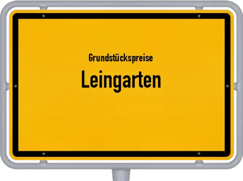 Grundstückspreise Leingarten - Ortsschild von Leingarten