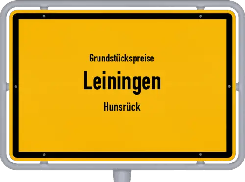 Grundstückspreise Leiningen (Hunsrück) - Ortsschild von Leiningen (Hunsrück)