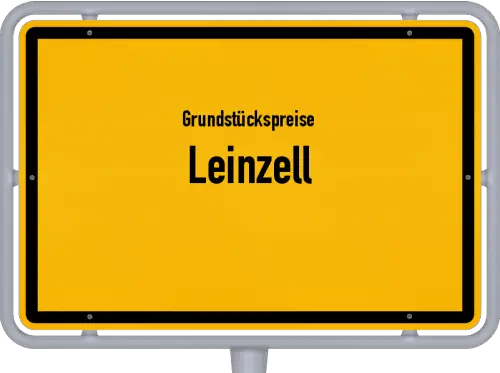 Grundstückspreise Leinzell - Ortsschild von Leinzell