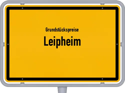 Grundstückspreise Leipheim - Ortsschild von Leipheim