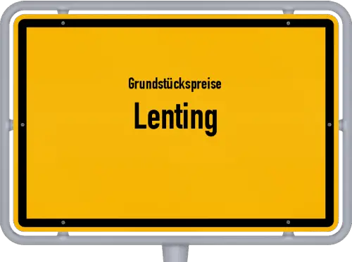 Grundstückspreise Lenting - Ortsschild von Lenting