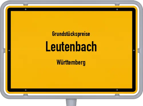 Grundstückspreise Leutenbach (Württemberg) - Ortsschild von Leutenbach (Württemberg)