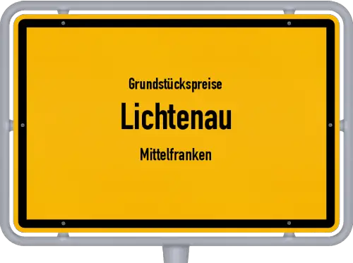 Grundstückspreise Lichtenau (Mittelfranken) - Ortsschild von Lichtenau (Mittelfranken)