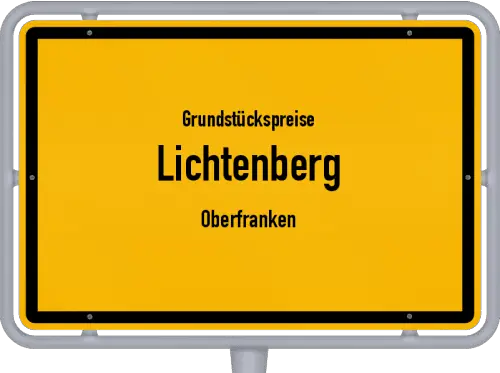 Grundstückspreise Lichtenberg (Oberfranken) - Ortsschild von Lichtenberg (Oberfranken)