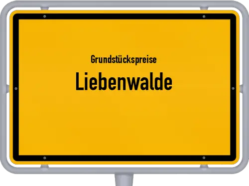 Grundstückspreise Liebenwalde - Ortsschild von Liebenwalde