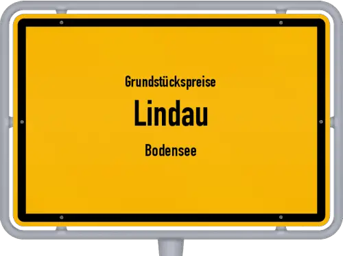 Grundstückspreise Lindau (Bodensee) - Ortsschild von Lindau (Bodensee)