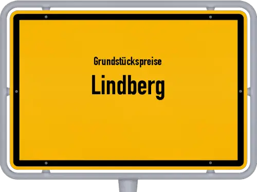 Grundstückspreise Lindberg - Ortsschild von Lindberg