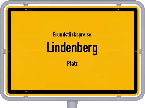 Grundstückspreise Lindenberg (Pfalz) - Ortsschild von Lindenberg (Pfalz)