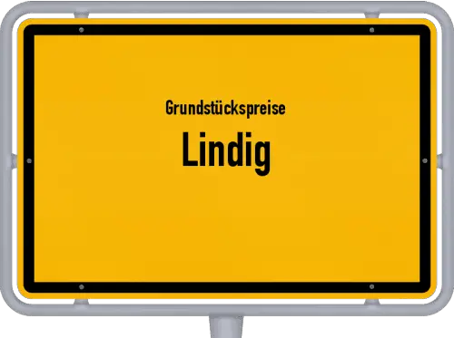 Grundstückspreise Lindig - Ortsschild von Lindig